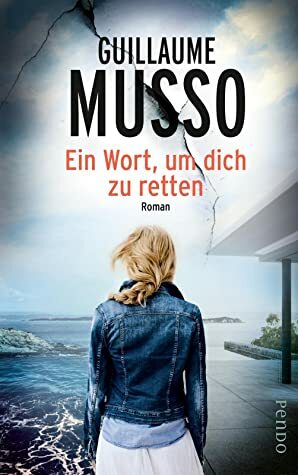 Ein Wort, um dich zu retten by Guillaume Musso