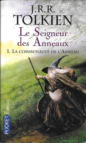 La communauté de l'anneau by J.R.R. Tolkien