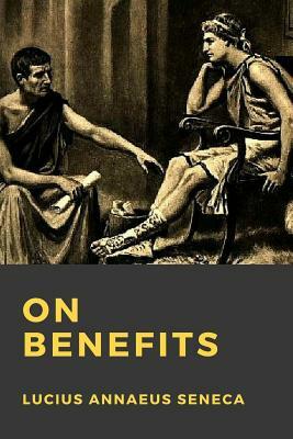 On Benefits by Lucius Annaeus Seneca