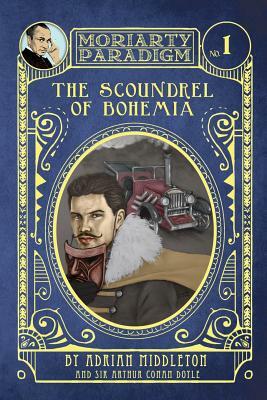 The Scoundrel of Bohemia by Arthur Conan Doyle, Adrian Middleton