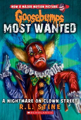 A Nightmare on Clown Street (Goosebumps Most Wanted #7), Volume 7 by R.L. Stine