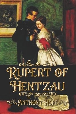 Rupert of Hentzau: Complete With Original Illustrations by Anthony Hope