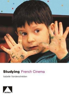 Studying French Cinema by Isabelle Vanderschelden