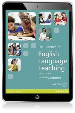 The Practice of English Language Teaching by Jeremy Harmer