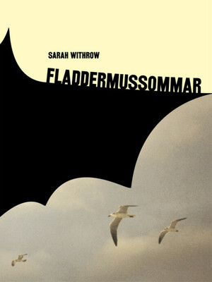 Fladdermussommar by Sarah Withrow