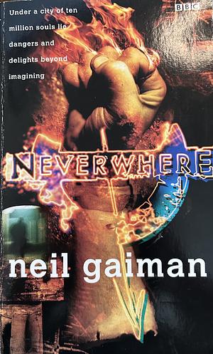 Neverwhere  by Neil Gaiman