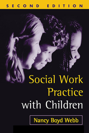 Social Work Practice with Children by Nancy Boyd Webb