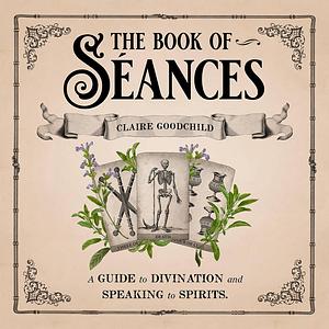 Book of Seances  by Claire Goodchild