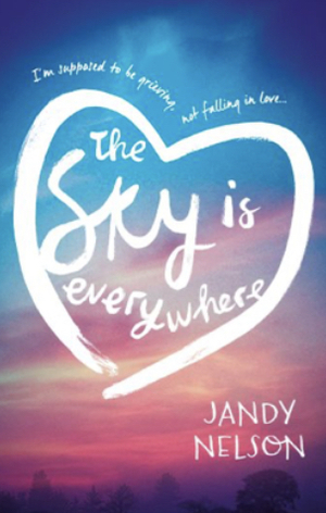 The Sky Is Everywhere by Jandy Nelson