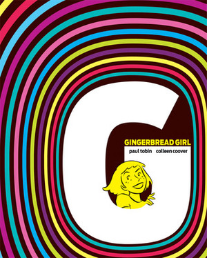 Gingerbread Girl by Paul Tobin, Colleen Coover