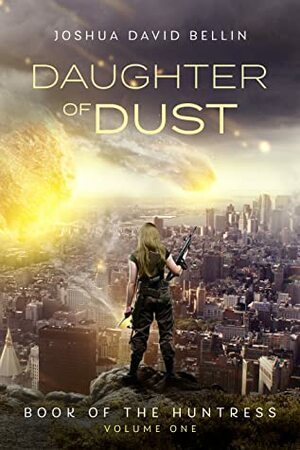 Daughter of Dust by Joshua David Bellin