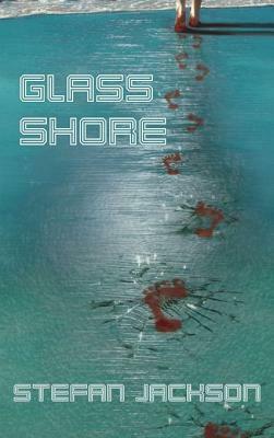 Glass Shore by Stefan Jackson