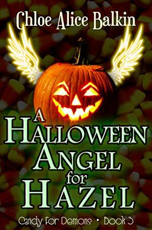 A Halloween Angel For Hazel by Chloe Alice Balkin