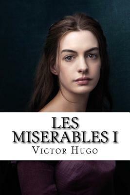 Les Miserables I by Victor Hugo