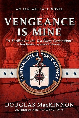 Vengeance Is Mine by Douglas MacKinnon