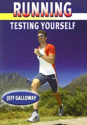 Running: Testing Yourself by Jeff Galloway