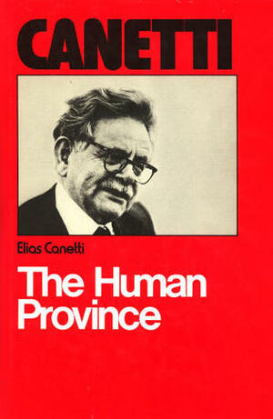 The Human Province by Elias Canetti