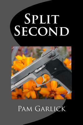 Split Second by Pam Garlick