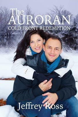 The Auroran: Cold Front Redemption by Jeffrey Ross