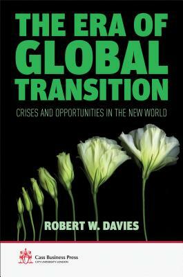 The Era of Global Transition: Crises and Opportunities in the New World by R. Davies