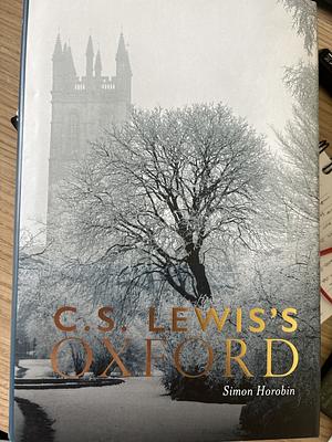 C. S. Lewis's Oxford by Simon Horobin