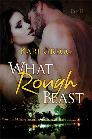 What Rough Beast (Blood Oath, #1) by Kari Gregg