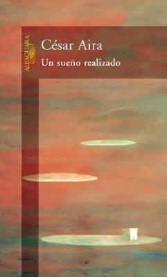 Un sueño realizado by César Aira