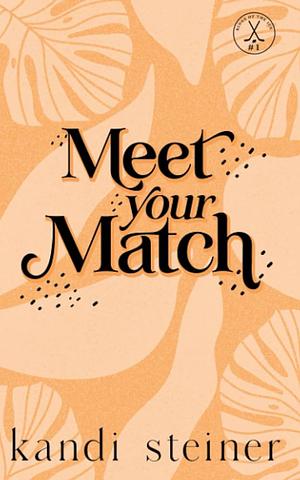 Meet Your Match: Special Edition by Kandi Steiner
