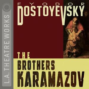 The Brothers Karamazov (Dramatization) by Fyodor Dostoevsky
