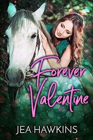 Forever Valentine by Jea Hawkins