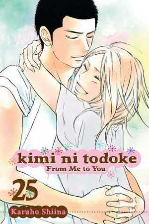 Kimi ni Todoke: From Me to You, Vol. 25 by Karuho Shiina