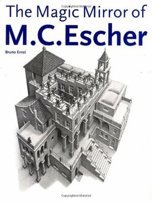The Magic Mirror of M. C. Escher by Bruno Ernst, M.C. Escher