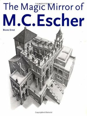 The Magic Mirror of M. C. Escher by M.C. Escher, Bruno Ernst