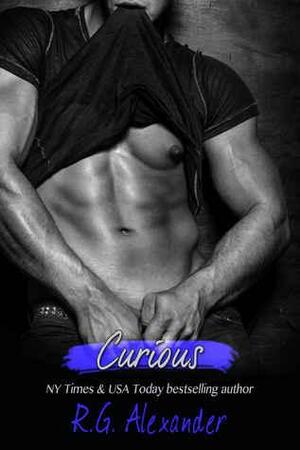 Curious by R.G. Alexander