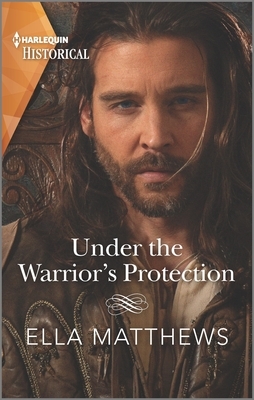 Under the Warrior's Protection by Ella Matthews