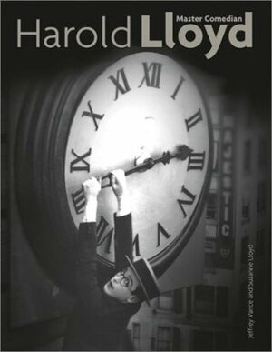 Harold Lloyd: Master Comedian by Suzanne Lloyd, Jeffrey Vance