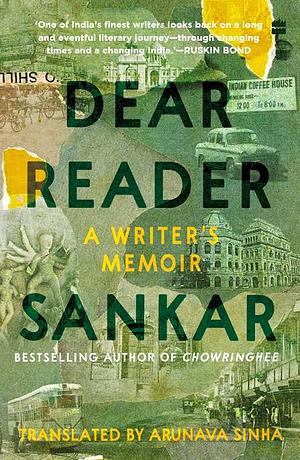 Dear Reader by Arunava Sinha, Sankar