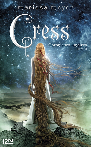 Chroniques lunaires, tome 3 : Cress by Marissa Meyer