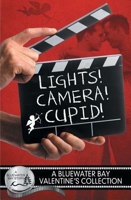 Lights, Camera, Cupid! by L.A. Witt, Amy Lane, S.E. Jakes