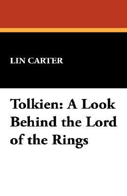 Tolkien: A Look Behind the Lord of the Rings by Lin Carter