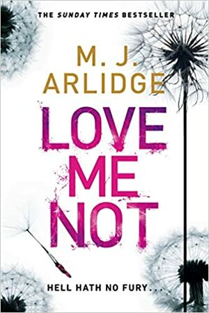 Love Me Not by M.J. Arlidge