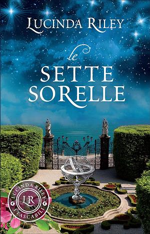 Le sette sorelle by Lucinda Riley