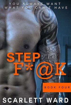 Step F*@k: Book Four by Scarlett Ward