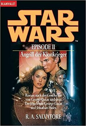 Star Wars: Episode II - Angriff der Klonkrieger by Regina Winter, R.A. Salvatore