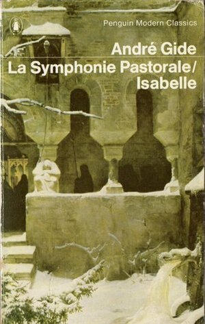 La Symphonie Pastorale/Isabelle by Dorothy Bussy, André Gide