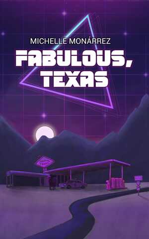 Fabulous, Texas by Michelle Monárrez