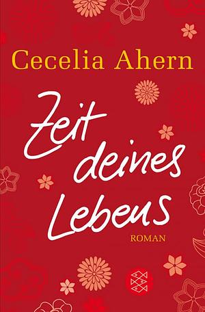 Zeit deines Lebens: Roman by Cecelia Ahern