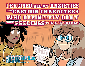 I Excised All My Anxieties Into Cartoon Characters Who Definitely Don't Have Feelings For Each Other by David Willis