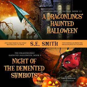 A Dragonlings' Haunted Halloween and Night of the DeMented Symbiots: Two Dragonlings of Valdier Novellas by S.E. Smith