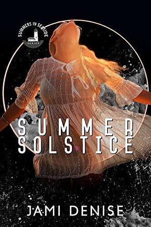 Summer Solstice by Jami Denise, Jami Denise